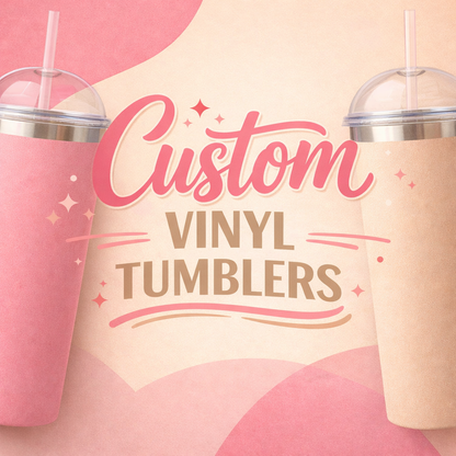 Custom 20 or 40oz Vinyl  Tumbler